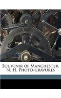Souvenir of Manchester, N. H. Photo-Gravures