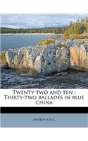 Twenty-Two and Ten: Thirty-Two Ballades in Blue China