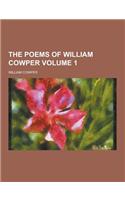 The Poems of William Cowper Volume 1