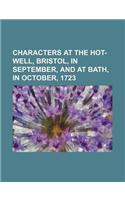 Characters at the Hot-Well, Bristol, in September, and at Bath, in October, 1723