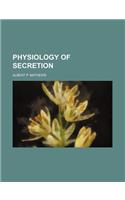 Physiology of Secretion