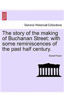 Story of the Making of Buchanan Street: With Some Reminiscences of the Past Half Century.