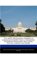 The Most Influential Figures in American History, Vol. 6, Including Alexander Hamilton, Bill Gates, Rachel Carson and More