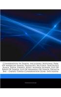 Articles on Conservation in Samoa, Including: National Park of American Samoa, Falealupo, NU'Utele, Seacology, Auala, Tafua, Uafato, Aopo, Aleipata Islands, List of Birds of Samoa, List of Mamma