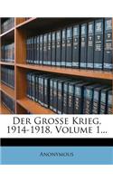 Der grosse Krieg, 1914-1918, erster Teil.