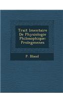 Trait L Mentaire de Physiologie Philosophique