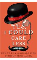 Yes, I Could Care Less