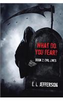 What Do You Fear? Book 2