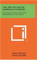 Art Of South American Cookery