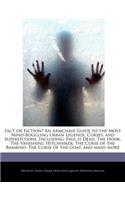 Fact or Fiction? an Armchair Guide to the Most Mind-Boggling Urban Legends, Curses, and Superstitions, Including