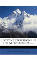 Locative Expressions in the Attic Orators ......