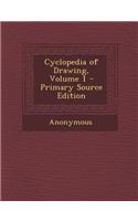 Cyclopedia of Drawing, Volume 1