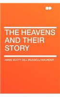 The Heavens and Their Story: (English)