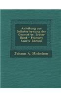 Anleitung Zur Selbsterlernung Der Geometrie. Erster Band - Primary Source Edition