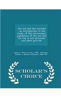 The Soil and the Microbe: An Introduction to the Study of the Microscopic Population of the Soil and Its Role in Soil Processes and Plant Growth - Scholar's Choice Edition