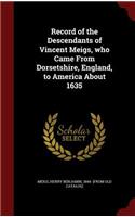 Record of the Descendants of Vincent Meigs, Who Came from Dorsetshire, England, to America about 1635