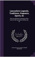 Lancashire Legends, Traditions, Pageants, Sports, &C