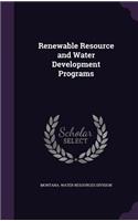 Renewable Resource and Water Development Programs