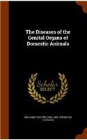 The Diseases of the Genital Organs of Domestic Animals