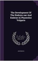 The Development Of The Embryo-sac And Embryo In Phaseolus Vulgaris