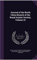 Journal of the North China Branch of the Royal Asiatic Society, Volume 10