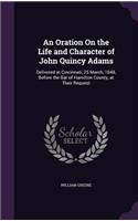 Oration On the Life and Character of John Quincy Adams