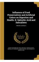 Influence of Food Preservatives and Artificial Colors on Digestion and Health. II. Salicylic Acid and Salicylates; Volume no.84