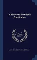 A HISTORY OF THE BRITISH CONSTITUTION