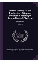 Record Society for the Publication of Original Documents Relating to Lancashire and Cheshire