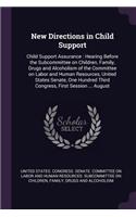 New Directions in Child Support: Child Support Assurance: Hearing Before the Subcommittee on Children, Family, Drugs and Alcoholism of the Committee on Labor and Human Resources, Un