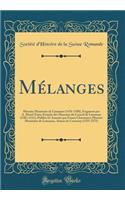 Mï¿½langes: Histoire Monï¿½taire de Lausanne (1476-1588), Fragment Par A. Morel-Fatio; Extraits Des Manuaux Du Conseil de Lausanne (1383-1511), Publiï¿½s Et Annotï¿½s Par Ernest Chavannes; Histoire Monï¿½taire de Lausanne, Aimon de Cossonay (1355-2