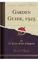 Garden Guide, 1925 (Classic Reprint)