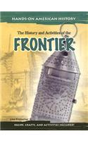 The History and Activities of the Frontier: (Hands-On American History)