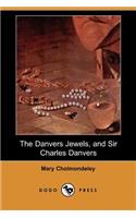 The Danvers Jewels, and Sir Charles Danvers (Dodo Press)