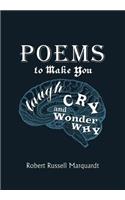 Poems to Make You Laugh, Cry, and Wonder Why: (English)