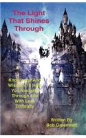 Light That Shines Through: Knowledge and Wisdom to Help You Navigate Through Life with Less Difficulty(English)