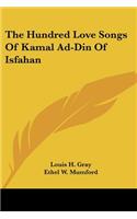 Hundred Love Songs Of Kamal Ad-Din Of Isfahan
