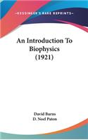 An Introduction To Biophysics (1921)