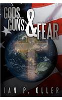 Gods, Guns, & Fear
