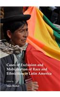 Cases of Exclusion and Mobilization of Race and Ethnicities in Latin America