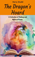 Dragon's Hoard: A Collection of Fantasy and Mythical Poems