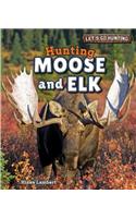 Hunting Moose and Elk