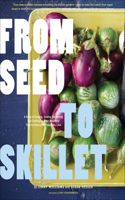 From Seed to Skillet