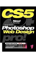 Photoshop Cs5 Web Design, Pro! Book 1: Quick Start Guide: Quick Start Guide
