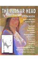 The Planar Head Workbook