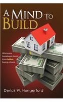 Mind To Build: What every homebuyer should know before buying a home