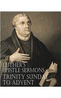 Luther's Epistle Sermons Vol. III - Trinity Sunday to Advent