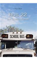 Bus 22: The Search for Me