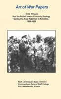Orde Wingate and the British Internal Security Strategy During the Arab Rebellion in Palestine, 1936-1939
