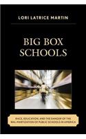 Big Box Schools: Race, Education, and the Danger of the Wal-Martization of Public Schools in America